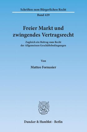 Fornasier |  Fornasier, M: Freier Markt und zwingendes Vertragsrecht | Buch |  Sack Fachmedien