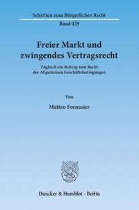 Fornasier |  Fornasier, M: Freier Markt und zwingendes Vertragsrecht | Buch |  Sack Fachmedien