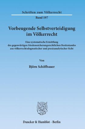 Schiffbauer |  Vorbeugende Selbstverteidigung im Völkerrecht | Buch |  Sack Fachmedien