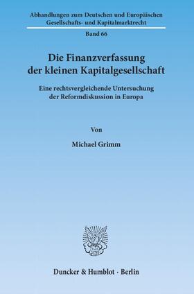 Grimm |  Die Finanzverfassung der kleinen Kapitalgesellschaft | Buch |  Sack Fachmedien