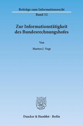 Vogt |  Zur Informationstätigkeit des Bundesrechnungshofes | Buch |  Sack Fachmedien