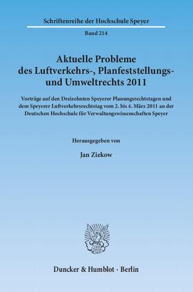 Ziekow |  Aktuelle Probleme des Luftverkehrs-, Planfeststellungs- und Umweltrechts 2011 | Buch |  Sack Fachmedien
