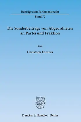 Lontzek | Die Sonderbeiträge von Abgeordneten an Partei und Fraktion | Buch | 978-3-428-13921-7 | sack.de