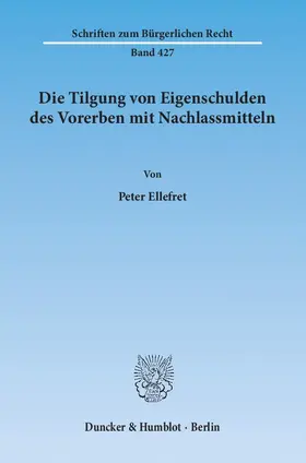 Ellefret | Die Tilgung von Eigenschulden des Vorerben mit Nachlassmitteln | Buch | 978-3-428-13922-4 | sack.de