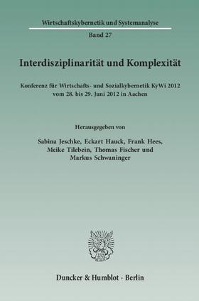 Jeschke / Hauck / Hees |  Interdisziplinarität und Komplexität | Buch |  Sack Fachmedien