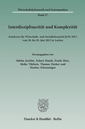 Jeschke / Hauck / Hees | Interdisziplinarität und Komplexität | Buch | 978-3-428-13955-2 | sack.de