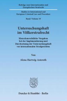 Hartwig-Asteroth |  Hartwig-Asteroth, A: Untersuchungshaft im Völkerstrafrecht | Buch |  Sack Fachmedien