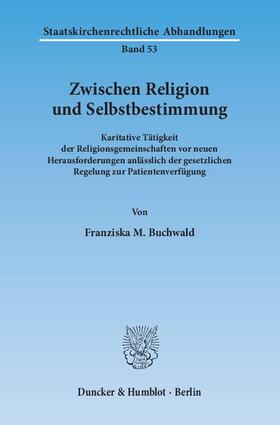 Buchwald |  Zwischen Religion und Selbstbestimmung | Buch |  Sack Fachmedien