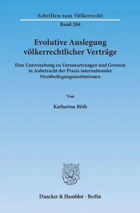 Böth |  Evolutive Auslegung völkerrechtlicher Verträge | Buch |  Sack Fachmedien