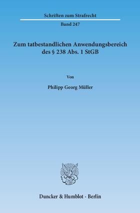 Müller |  Müller, P: Zum tatbestandlichen Anwendungsbereich des § 238 | Buch |  Sack Fachmedien