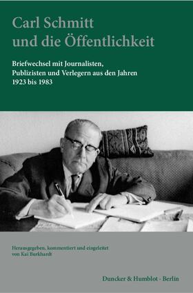 Burkhardt |  Carl Schmitt und die Öffentlichkeit | Buch |  Sack Fachmedien