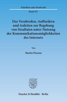Piazena |  Das Verabreden, Auffordern und Anleiten zur Begehung von Straftaten unter Nutzung der Kommunikationsmöglichkeiten des Internets | Buch |  Sack Fachmedien