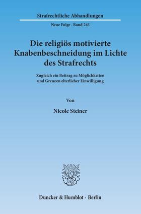 Steiner |  Die religiös motivierte Knabenbeschneidung im Lichte des Strafrechts | Buch |  Sack Fachmedien