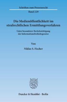 Fischer |  Fischer, N: Medienöffentlichkeit im strafrechtl. Ermittl. | Buch |  Sack Fachmedien