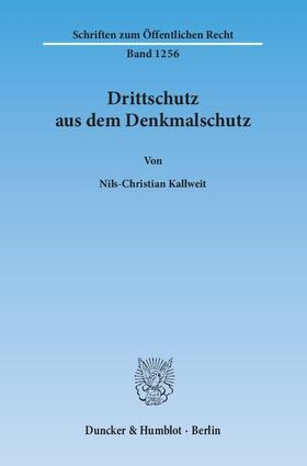 Kallweit |  Drittschutz aus dem Denkmalschutz | Buch |  Sack Fachmedien
