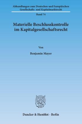 Mayer |  Materielle Beschlusskontrolle im Kapitalgesellschaftsrecht | Buch |  Sack Fachmedien