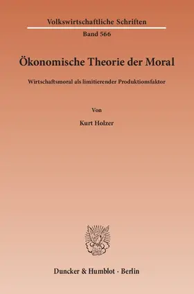 Holzer |  Ökonomische Theorie der Moral | Buch |  Sack Fachmedien