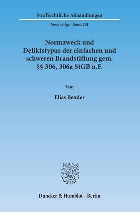 Bender |  Normzweck und Deliktstypus der einfachen und schweren Brandstiftung gem. §§ 306, 306a StGB n.F. | Buch |  Sack Fachmedien