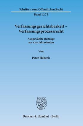 Häberle |  Verfassungsgerichtsbarkeit - Verfassungsprozessrecht | Buch |  Sack Fachmedien