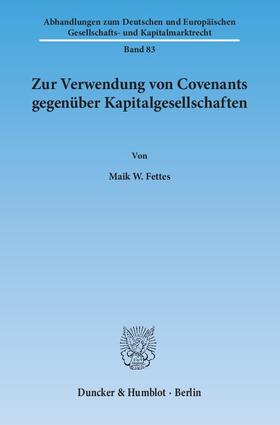 Fettes |  Zur Verwendung von Covenants gegenüber Kapitalgesellschaften | Buch |  Sack Fachmedien