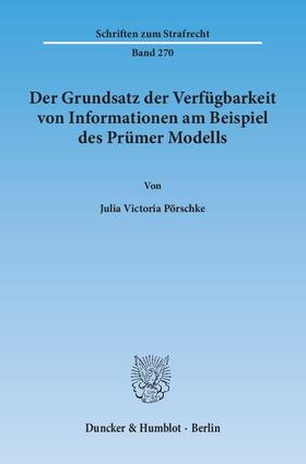 Pörschke |  Der Grundsatz der Verfügbarkeit von Informationen am Beispiel des Prümer Modells | Buch |  Sack Fachmedien