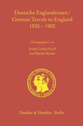 Kroll / Munke |  Deutsche Englandreisen / German Travels to England 1550-1900 | Buch |  Sack Fachmedien