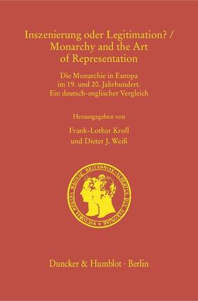 Kroll / Weiß |  Inszenierung oder Legitimation? / Monarchy and the Art of Representation | Buch |  Sack Fachmedien