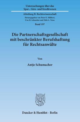 Schumacher |  Die Partnerschaftsgesellschaft mit beschränkter Berufshaftung für Rechtsanwälte | Buch |  Sack Fachmedien