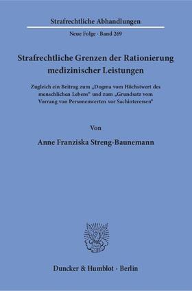 Streng-Baunemann |  Strafrechtliche Grenzen der Rationierung medizinischer Leistungen | Buch |  Sack Fachmedien