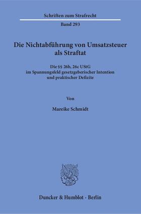 Schmidt |  Die Nichtabführung von Umsatzsteuer als Straftat | Buch |  Sack Fachmedien