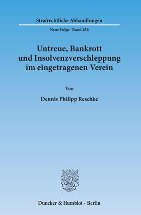 Reschke |  Untreue, Bankrott und Insolvenzverschleppung im eingetragenen Verein | Buch |  Sack Fachmedien