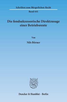 Börner |  Börner, N: Die fondsakzessorische Direktzusage | Buch |  Sack Fachmedien