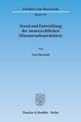 Florstedt |  Stand und Entwicklung der steuerrechtlichen Mitunternehmerdoktrin | Buch |  Sack Fachmedien