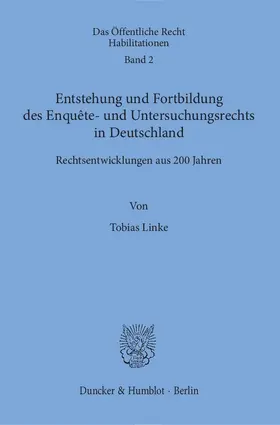 Linke |  Entstehung und Fortbildung des Enquête- und Untersuchungsrechts in Deutschland | Buch |  Sack Fachmedien