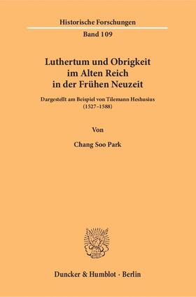 Park |  Luthertum und Obrigkeit im Alten Reich in der Frühen Neuzeit | Buch |  Sack Fachmedien