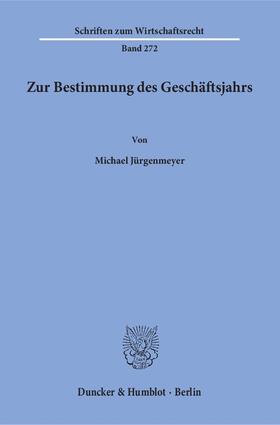 Jürgenmeyer |  Zur Bestimmung des Geschäftsjahrs | Buch |  Sack Fachmedien