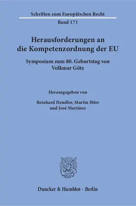 Hendler / Ibler / Martínez | Herausforderungen an die Kompetenzordnung der EU | Buch | 978-3-428-14769-4 | sack.de