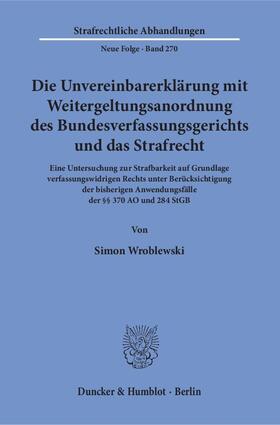 Wroblewski |  Die Unvereinbarerklärung mit Weitergeltungsanordnung des Bundesverfassungsgerichts und das Strafrecht | Buch |  Sack Fachmedien