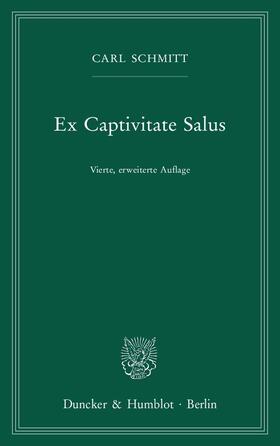 Schmitt |  Ex Captivitate Salus. | Buch |  Sack Fachmedien