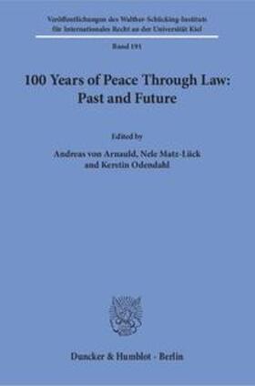 Arnauld / Matz-Lück / Odendahl |  100 Years of Peace Through Law: Past and Future | Buch |  Sack Fachmedien