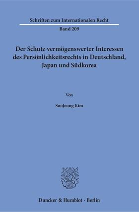 Kim |  Der Schutz vermögenswerter Interessen des Persönlichkeitsrechts in Deutschland, Japan und Südkorea | Buch |  Sack Fachmedien