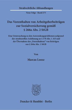 Loose |  Das Vorenthalten von Arbeitgeberbeiträgen zur Sozialversicherung gemäß § 266a Abs. 2 StGB | Buch |  Sack Fachmedien