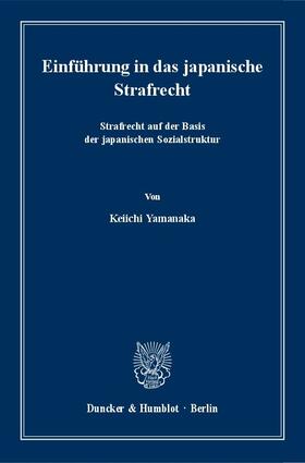Yamanaka |  Einführung in das japanische Strafrecht | Buch |  Sack Fachmedien