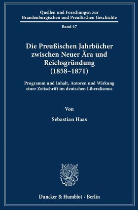 Haas |  Haas, S: Preußischen Jahrbücher zwischen Neuer Ära und Reich | Buch |  Sack Fachmedien