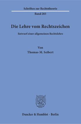 Seibert |  Die Lehre vom Rechtszeichen | Buch |  Sack Fachmedien