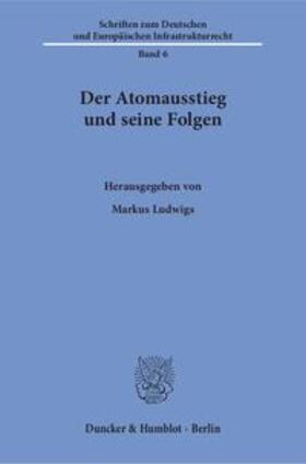 Ludwigs |  Atomausstieg und seine Folgen | Buch |  Sack Fachmedien