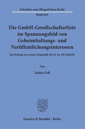 Fell |  Die GmbH-Gesellschafterliste im Spannungsfeld von Geheimhaltungs- und Veröffentlichungsinteressen. | Buch |  Sack Fachmedien