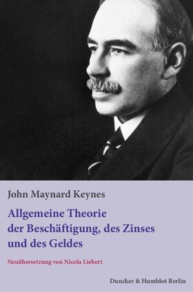 Keynes |  Die allgemeine Theorie der Beschäftigung, des Zinses und des Geldes | Buch |  Sack Fachmedien