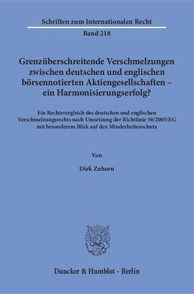 Zuhorn |  Grenzüberschreitende Verschmelzungen zwischen deutschen und englischen börsennotierten Aktiengesellschaften - ein Harmonisierungserfolg? | Buch |  Sack Fachmedien