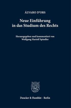 d'Ors / Spindler / Ors i Perez-Peix | Neue Einführung in das Studium des Rechts | Buch | 978-3-428-15081-6 | sack.de